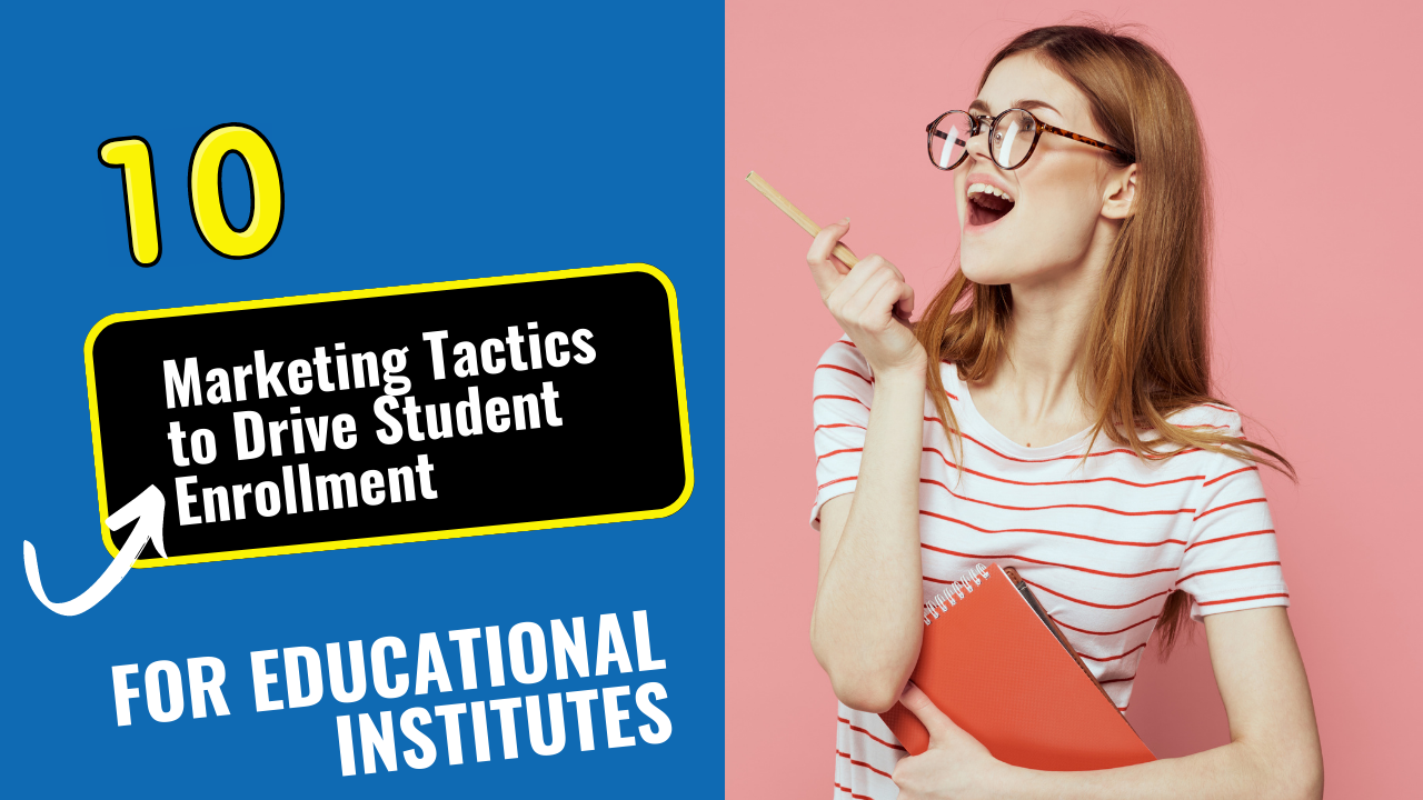 Marketing Tactics to Drive Student Enrollment